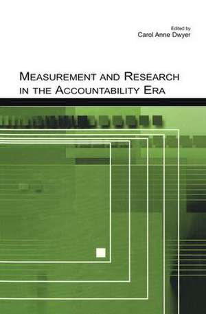 Measurement and Research in the Accountability Era de Carol Anne Dwyer