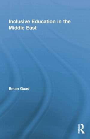 Inclusive Education in the Middle East de Eman Gaad