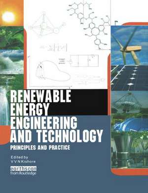 Renewable Energy Engineering and Technology: Principles and Practice de V. V. N. Kishore