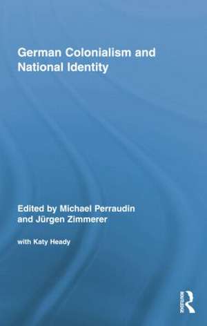 German Colonialism and National Identity de Michael Perraudin