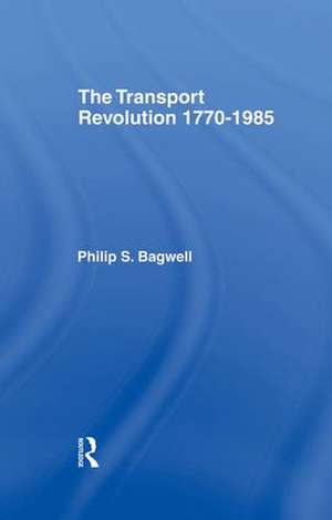 The Transport Revolution 1770-1985 de Dr Philip Bagwell