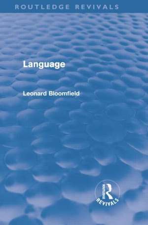 Language (Routledge Revivals) de Leonard Bloomfield