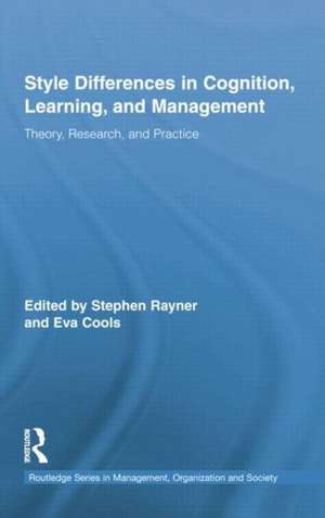 Style Differences in Cognition, Learning, and Management: Theory, Research, and Practice de Stephen Rayner