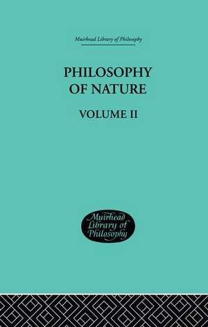 Hegel's Philosophy of Nature: Volume II Edited by M J Petry de G W F Hegel