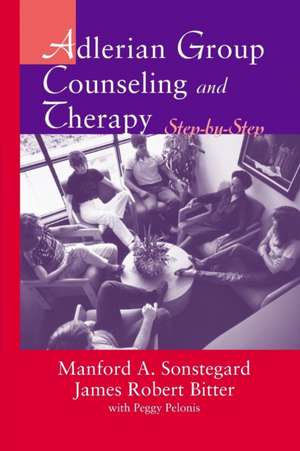 Adlerian Group Counseling and Therapy: Step-by-Step de James Robert Bitter