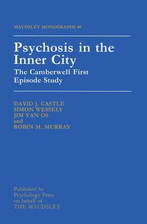 Psychosis In The Inner City: The Camberwell First Episode Study de Perth; et al. David J. Castle University of Western Australia