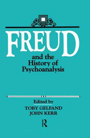 Freud and the History of Psychoanalysis de Toby Gelfand