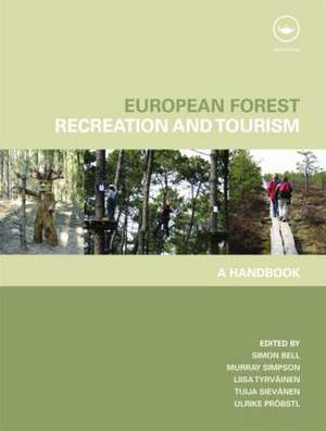 European Forest Recreation and Tourism: A Handbook de Simon Bell