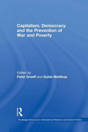 Capitalism, Democracy and the Prevention of War and Poverty de Peter Graeff