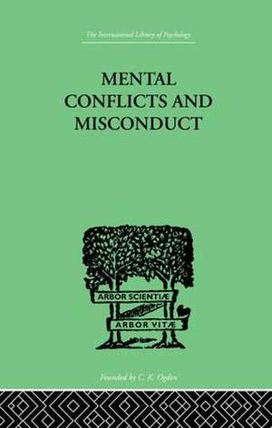 Mental Conflicts And Misconduct de William Healy