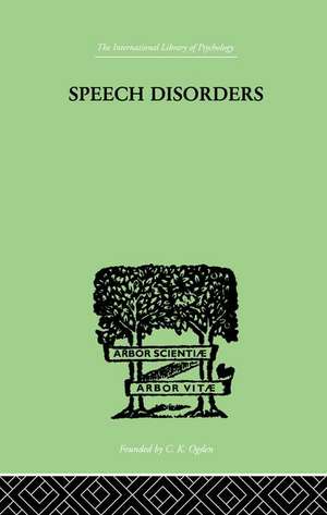 Speech Disorders: A Psychological Study of the Various Defects of Speech de Sara M. Stinchfield