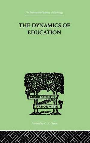 The Dynamics Of Education: A METHODOLOGY OF PROGRESSIVE EDUCATIONAL THOUGHT de Hilda Taba