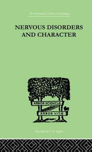 Nervous Disorders And Character: A Study in Pastoral Psychology and Psychotherapy de John G McKENZIE