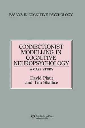 Connectionist Modelling in Cognitive Neuropsychology: A Case Study: A Special Issue of Cognitive Neuropsychology de David C. Plaut