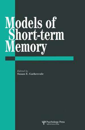 Models Of Short-Term Memory de Susan E. Gathercole