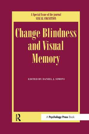 Change Blindness and Visual Memory: A Special Issue of Visual Cognition de Daniel J. Simons