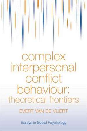 Complex Interpersonal Conflict Behaviour: Theoretical Frontiers de Evert Van Der Vliert