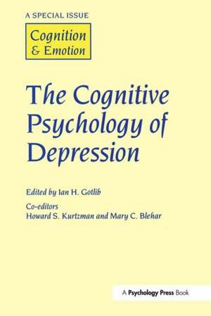 The Cognitive Psychology of Depression: A Special Issue of Cognition and Emotion de I.H. Gottlib