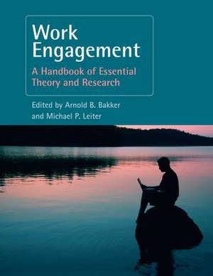 Work Engagement: A Handbook of Essential Theory and Research de Arnold B. Bakker