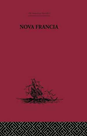 Nova Francia: A Description of Acadia, 1606 de Marc Lescarbot