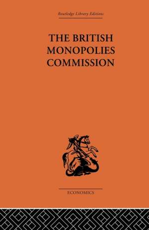 The British Monopolies Commission de Charles K. Rowley