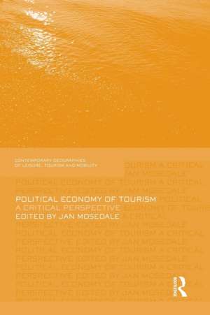 Political Economy of Tourism: A Critical Perspective de Jan Mosedale