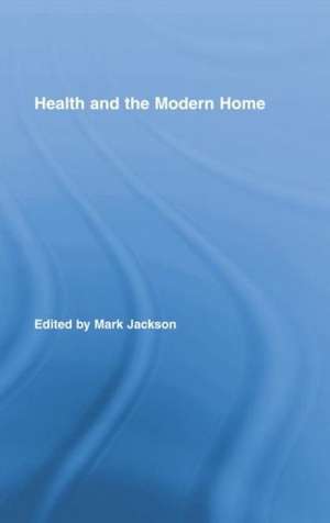 Health and the Modern Home de Mark Jackson