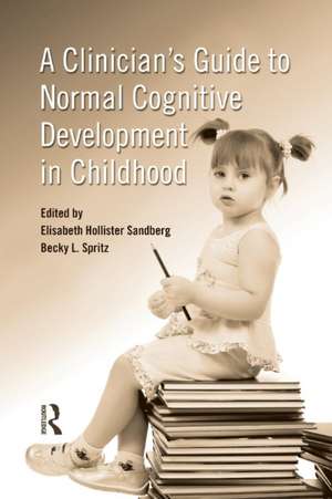 A Clinician's Guide to Normal Cognitive Development in Childhood de Elisabeth Hollister Sandberg