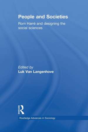 People and Societies: Rom Harré and Designing the Social Sciences de Luk van Langenhove