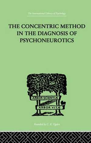 The Concentric Method In The Diagnosis Of Psychoneurotics de M. Laignel-Lavastine