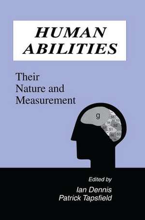 Human Abilities: Their Nature and Measurement de Ian Dennis