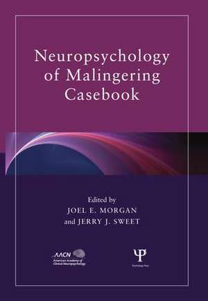 Neuropsychology of Malingering Casebook de Joel E. Morgan