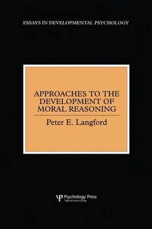 Approaches to the Development of Moral Reasoning de Peter E. Langford