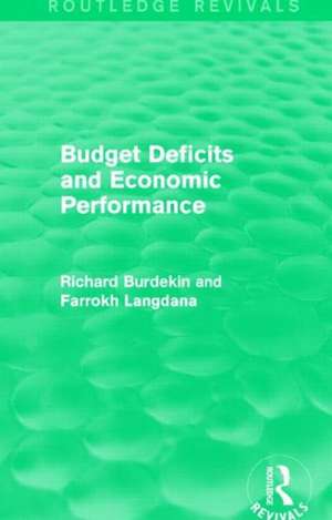 Budget Deficits and Economic Performance (Routledge Revivals) de Richard Burdekin