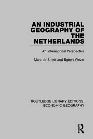 An Industrial Geography of the Netherlands de Egbert Wever