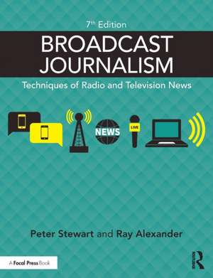 Broadcast Journalism de Peter Stewart