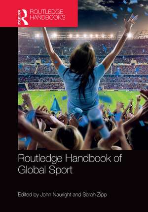 Routledge Handbook of Global Sport de John Nauright