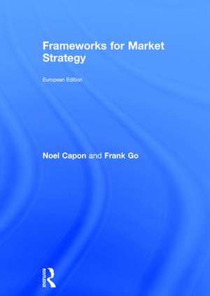 Frameworks for Market Strategy: European Edition de Noel Capon