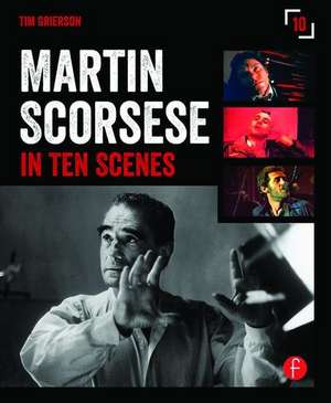 Martin Scorsese in 10 Scenes de Tim Grierson