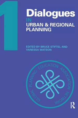 Dialogues in Urban and Regional Planning: Volume 1 de Bruce Stiftel