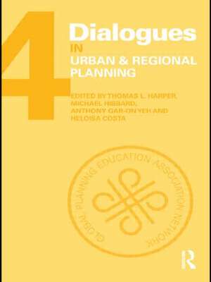 Dialogues in Urban and Regional Planning: Volume 4 de Thomas L. Harper