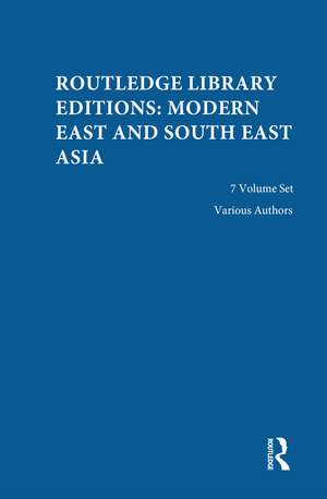 Routledge Library Editions: Modern East and South East Asia de Various