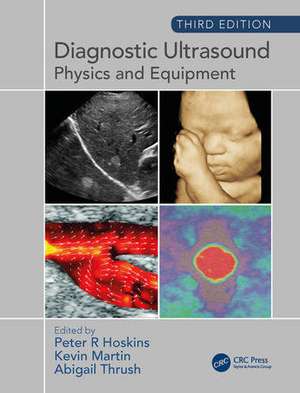 Diagnostic Ultrasound, Third Edition: Physics and Equipment de Peter Hoskins