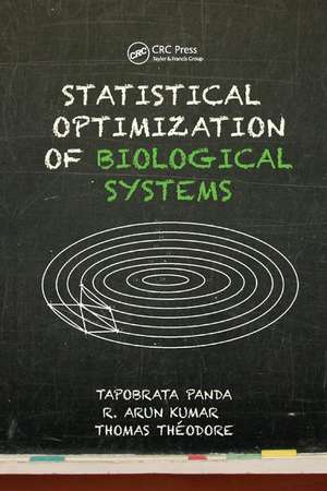 Statistical Optimization of Biological Systems de Tapobrata Panda