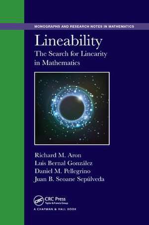 Lineability: The Search for Linearity in Mathematics de Richard M. Aron