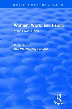 Revival: Women, Work and Family in the Soviet Union (1982) de Gail Lapidus