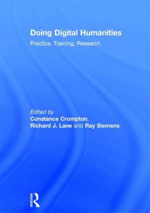 Doing Digital Humanities: Practice, Training, Research de Constance Crompton