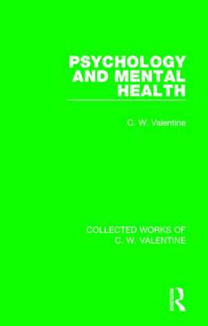 Psychology and Mental Health de C.W. Valentine