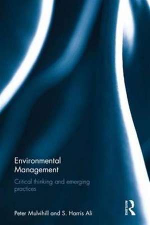 Environmental Management: Critical thinking and emerging practices de Peter Mulvihill