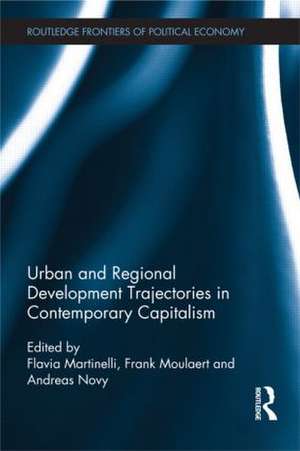 Urban and Regional Development Trajectories in Contemporary Capitalism de Flavia Martinelli